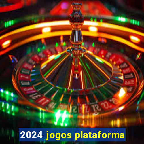 2024 jogos plataforma